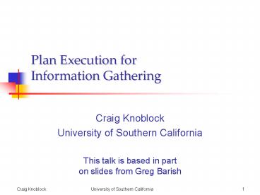 Plan Execution for Information Gathering