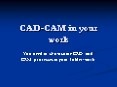 CAD-CAM in your work PowerPoint PPT Presentation