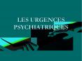 LES URGENCES PSYCHIATRIQUES PowerPoint PPT Presentation