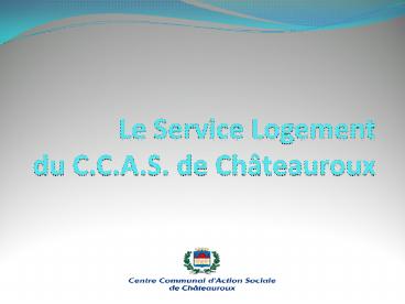Le Service Logement du C.C.A.S. de Ch