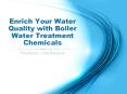 Enrich Your Water Quality with Boiler Water Treatment Chemicals PowerPoint PPT Presentation