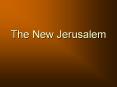 The New Jerusalem PowerPoint PPT Presentation