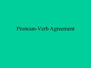 Pronoun-Verb Agreement