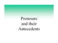 Pronouns and their Antecedents PowerPoint PPT Presentation