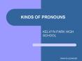 KINDS OF PRONOUNS PowerPoint PPT Presentation