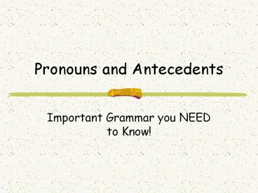 Pronouns and Antecedents