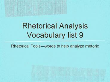 Rhetorical Analysis Vocabulary list 9