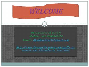 Spells To Remove Any Obstacles in Your Life +91-9680942176