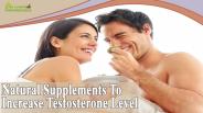 How To Increase Testosterone Level With Natural Supplements?