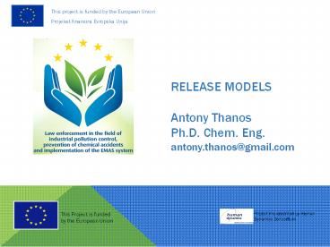 RELEASE MODELS  Antony Thanos Ph.D. Chem. Eng. antony.thanos@gmail.com