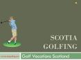Travel to Scotland for Golf Vacations PowerPoint PPT Presentation