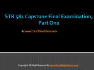 STR 581 Capstone Final Examination Part One UOP Help