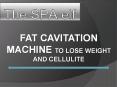 Cavitation Machine to Lose Weight and Cellulite PowerPoint PPT Presentation