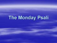 The Monday Psali