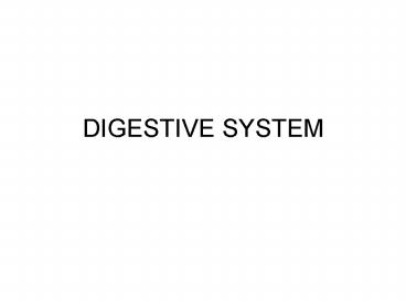 DIGESTIVE SYSTEM