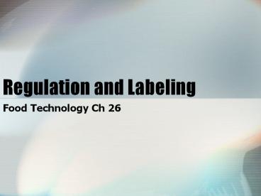 Regulation and Labeling