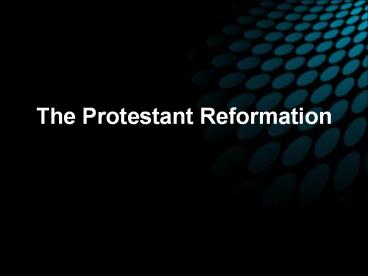 The%20Protestant%20Reformation