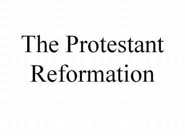 The Protestant Reformation