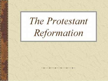 The Protestant Reformation