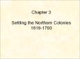 Chapter 3 Settling the Northern Colonies 1619-1700 PowerPoint PPT Presentation