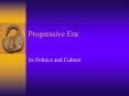 Progressive Era: PowerPoint PPT Presentation