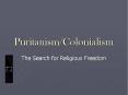 Puritanism/Colonialism PowerPoint PPT Presentation