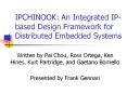 IPCHINOOK: An Integrated IP-based Design Framework for Distributed Embedded Systems PowerPoint PPT Presentation