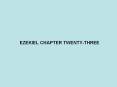 EZEKIEL CHAPTER TWENTY-THREE PowerPoint PPT Presentation