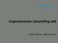Inspiratiesessie: storytelling caf PowerPoint PPT Presentation