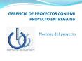 GERENCIA DE PROYECTOS CON PMI PROYECTO ENTREGA No PowerPoint PPT Presentation