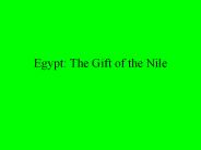 Egypt: The Gift of the Nile