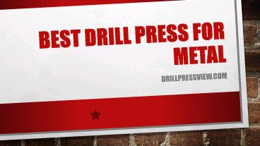 Best Drill Press for Metal Review