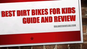 Best Dirt Bikes for Kids  Guide and Review
