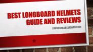 Best Longboard Helmets Guide and Reviews