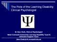 The Role of the Learning Disability Clinical Psychologist PowerPoint PPT Presentation