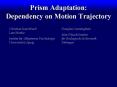 Prism Adaptation: Dependency on Motion Trajectory PowerPoint PPT Presentation