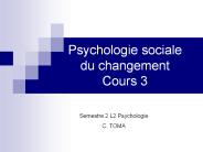 Psychologie sociale du changement Cours 3 PowerPoint PPT Presentation