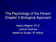 The Psychology of the Person Chapter 9 Biological Approach