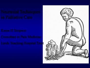 Neuraxial Techniques in Palliative Care