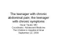 The teenager with chronic abdominal pain; the teenager with chronic symptoms PowerPoint PPT Presentation