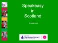 Speakeasy     in     Scotland PowerPoint PPT Presentation