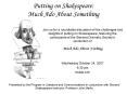 Join us for a roundtable discussion of the challenges and delights of putting on Shakespeare, featuring the participants of the Stevens Dramatic Society PowerPoint PPT Presentation