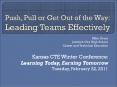 Push, Pull or Get Out of the Way: Leading Teams Effectively PowerPoint PPT Presentation