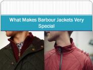 What Makes Barbour Jackets Very Special