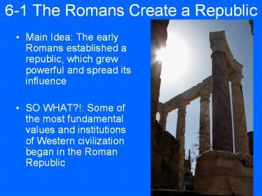6-1 The Romans Create a Republic
