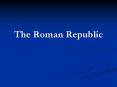 The Roman Republic PowerPoint PPT Presentation