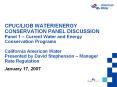 CPUC/LIOB WATER/ENERGY CONSERVATION PANEL DISCUSSION Panel 1 
