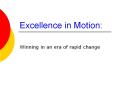 Excellence in Motion: PowerPoint PPT Presentation