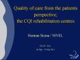 Quality of care from the patients perspective; the CQI rehabilitation centres PowerPoint PPT Presentation