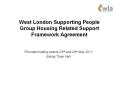 West London Supporting People Group Housing Related Support Framework Agreement PowerPoint PPT Presentation
